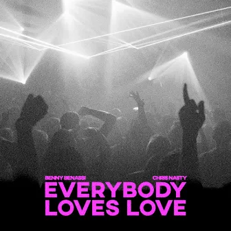 Everybody Loves Love by Chris Nasty