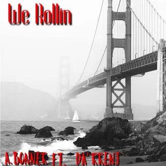 We Rollin' by A.Bonner