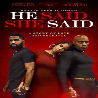 Dennis Reed II Presents He Said She Said (Official Motion Picture Soundtrack) by DRII Productions