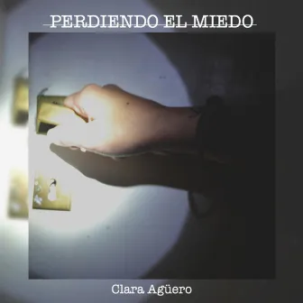 Perdiendo el Miedo by Clara Agüero