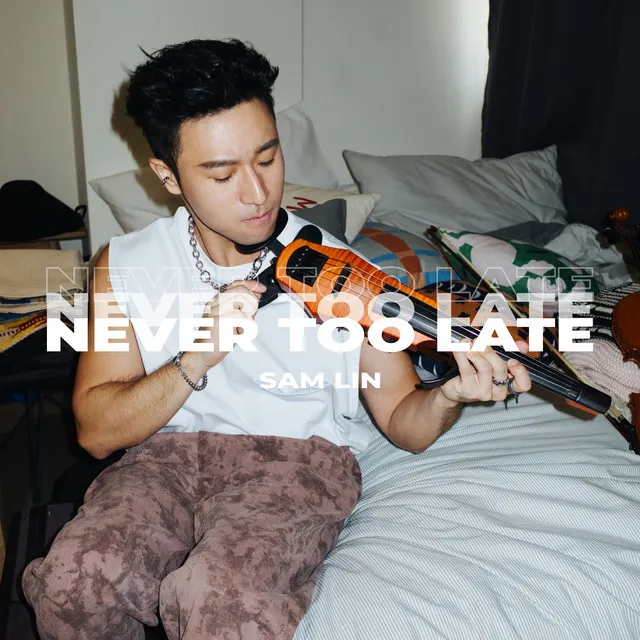 Never Too Late