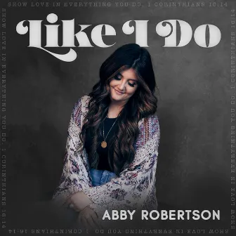 Like I Do by Abby Robertson