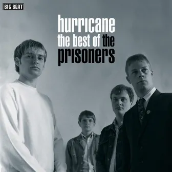 Hurricane: The Best of the Prisoners by The Prisoners