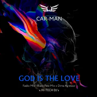 God Is the Love (Hi-Tech DJ's Remixes) by Car-Man