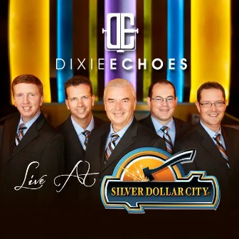 Live At Silver Dollar City by Dixie Echoes