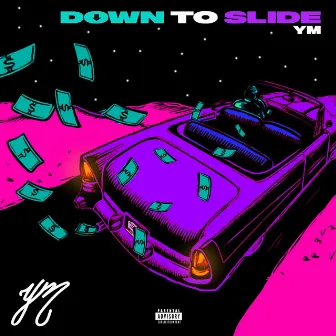 Down To Slide by YM