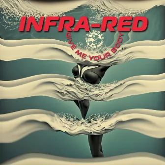 Give Me Your Body by Infra-Red