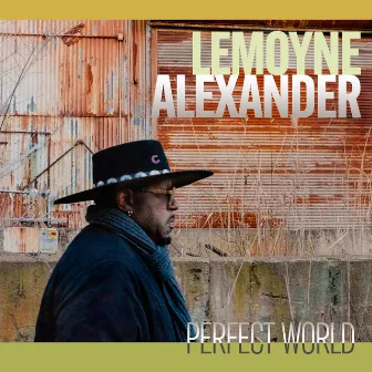 PERFECT WORLD by Lemoyne Alexander