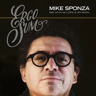 Ergo Sum by Mike Sponza