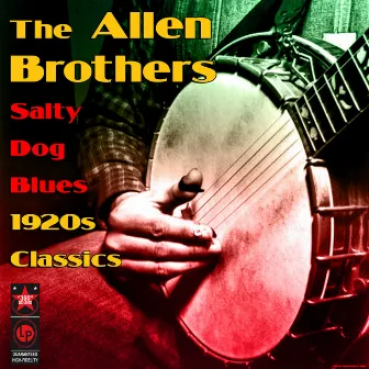 Salty Dog Blues - 1920s Classics by The Allen Brothers