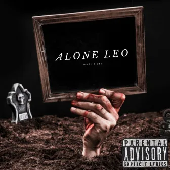 When I Die by Alone Leo