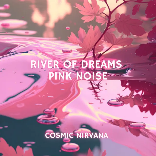 River Of Dreams Pink Noise