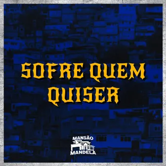 Sofre Quem Quiser by WIILL DJ