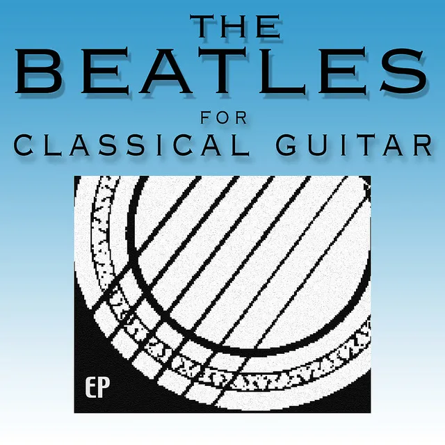 The Beatles for Classical Guitar