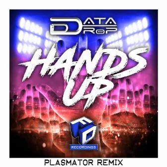 Hands Up (Plasmator Remix) by Data Drop