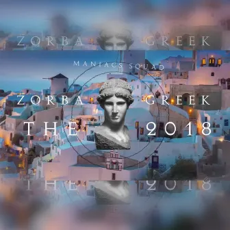 Zorba The Greek 2018 by MANIACS SQUAD