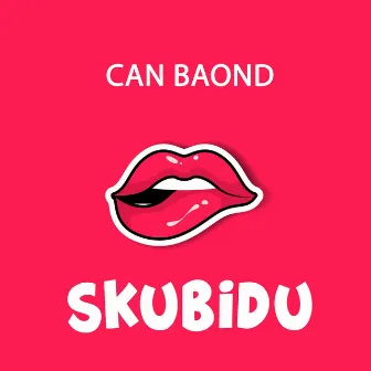 Skubidu by Can Baond