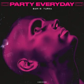 Party Everyday by Baris Turna