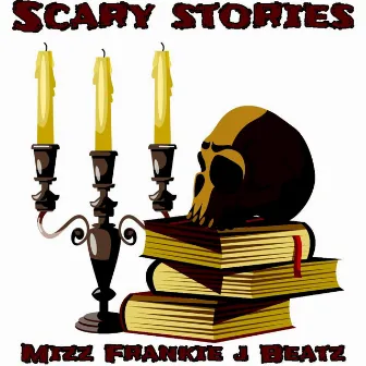 Scary Stories by Mizz Frankie J Beatz