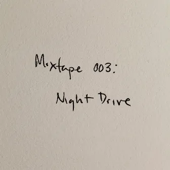 Mixtape 003: Night Drive by Maggie Rogers