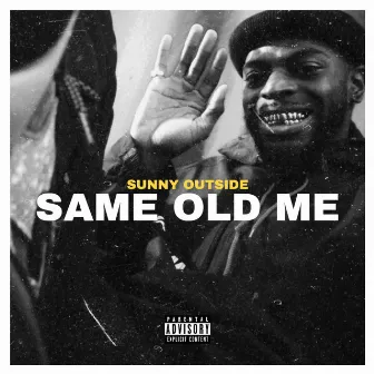 Same Old Me by Sunny Outside