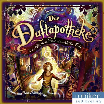 Die Duftapotheke (6). Das Vermächtnis der Villa Evie by Uta Dänekamp