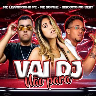 Vai Dj Não Para by Mc Leandrinho PE