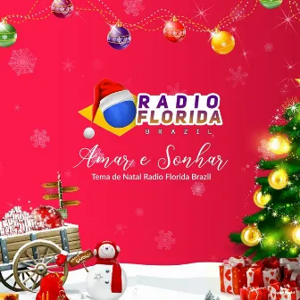 Amar e Sonhar (Tema de Natal Radio Florida Brazil) by Bruno Bonatto