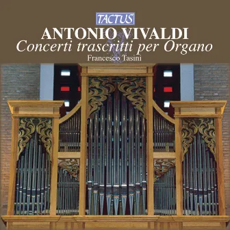 Vivaldi: Concerti trascitti per Organo by Francesco Tasini