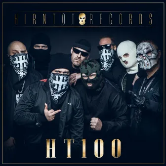 Hirntot Records: HT100 (Gold Edition) by Hirntot Posse