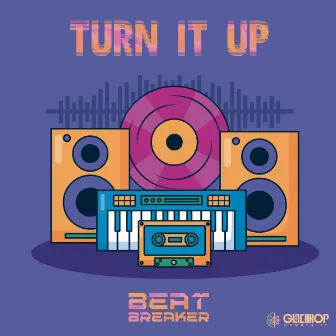 Turn It Up by Beat-Breaker