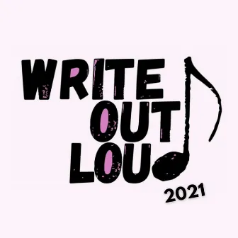 Write Out Loud 2021 by Write Out Loud