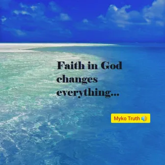 God Changes Everything by Myko Truth