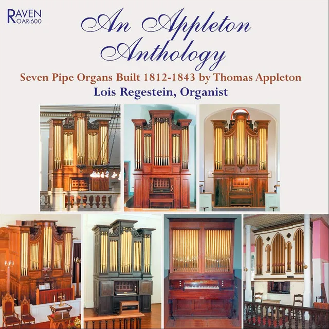 An Appleton Anthology: 7 Organs Built in Boston 1812-1843 by Thomas Appleton