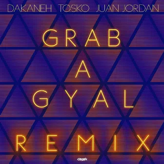 Grab a Gyal (Remix) by Dakaneh