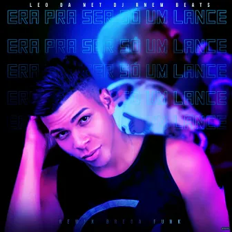 Era pra Ser um Lance (Brega Funk) by dj Rnew Beats