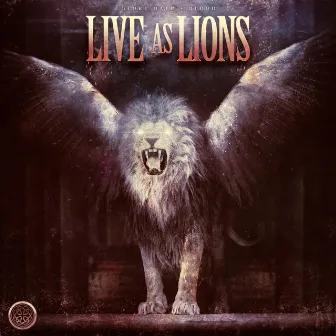 Live as Lions by Glory Oath + Blood