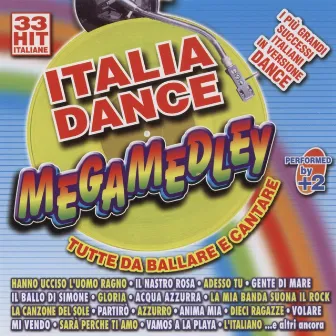 Italia Dance Megamedley - Tutte Da Ballare E Cantare by 2