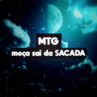 MTG - MOÇA SAI DA SACADA by DJ Lucas Bemix