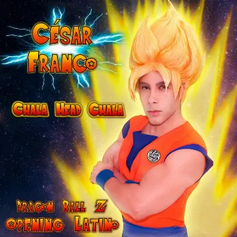 Chala Head Chala (Dragon Ball Z Opening Latino) by Cesar Franco