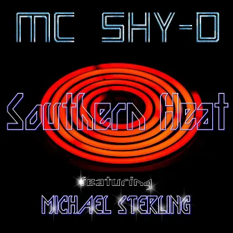 Southern Heat (feat. Michael Sterling) by M.C. Shy-D