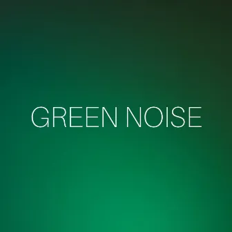 Green Noise by SleepTherapy