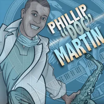 Phillip Doc Martin by Phillip Doc Martin