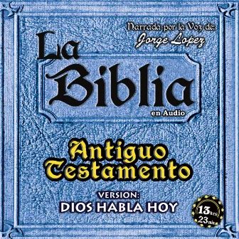 La Biblia (Antiguo Testamento) by Jorge Lopez