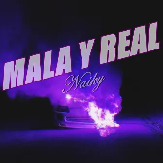 Mala y Real by Naiky Dj