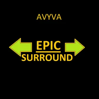 EPIC SURROUND by AVYVA