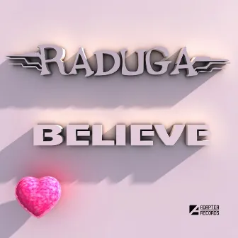 Believe by Raduga