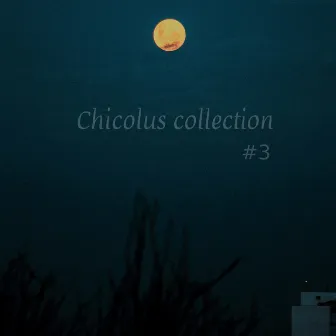 Chicolus collection 3 by Chicolus