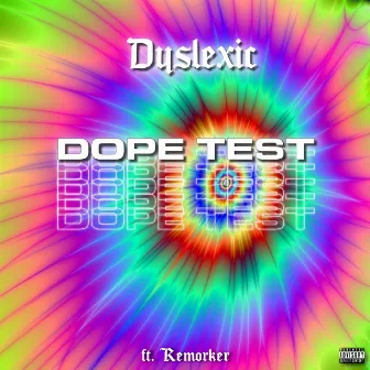 Dope Test by Dyslexic