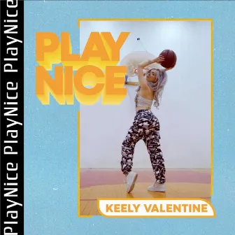 Play Nice by Keely Valentine